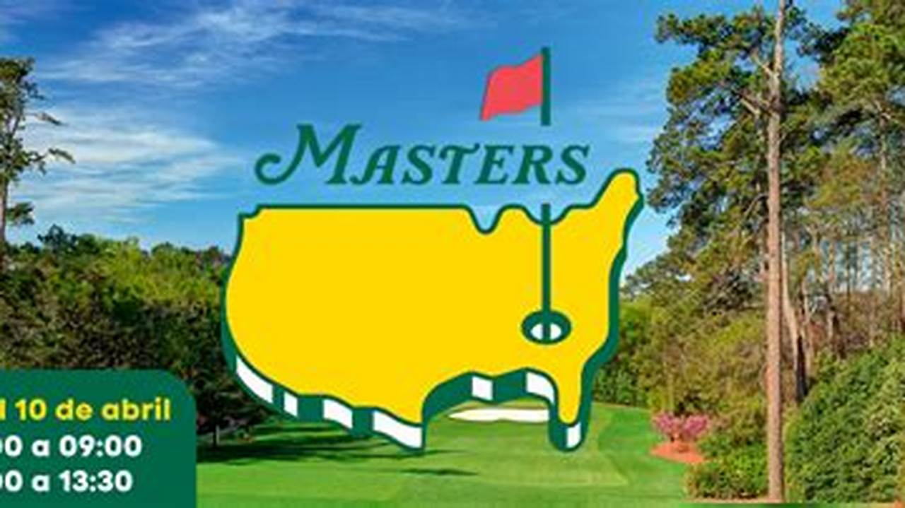When Does The 2024 Masters Start