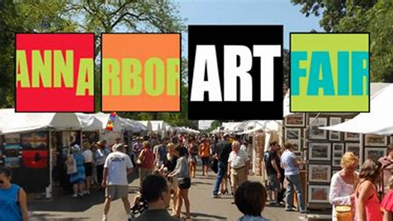 When Is Ann Arbor Art Fair 2024