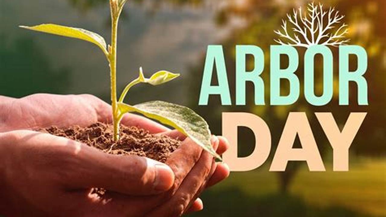 When Is Arbor Day In 2024