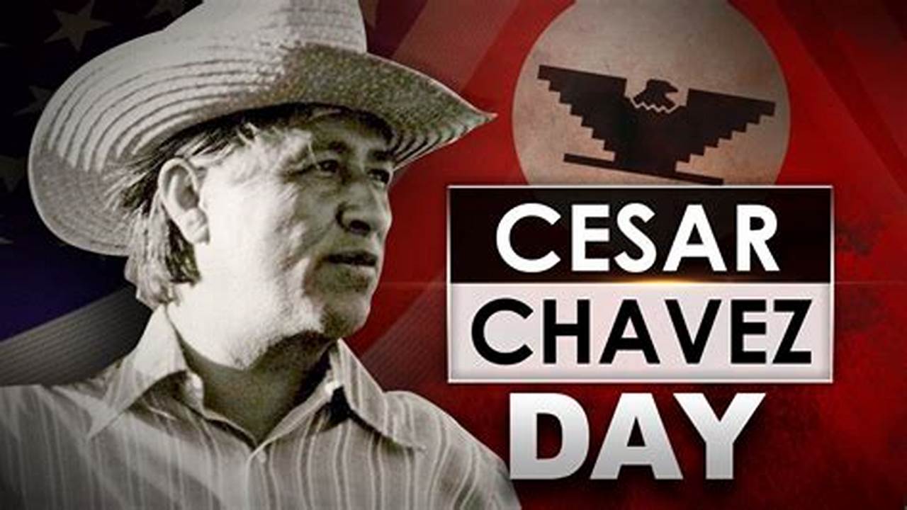 When Is Cesar Chavez Day 2024