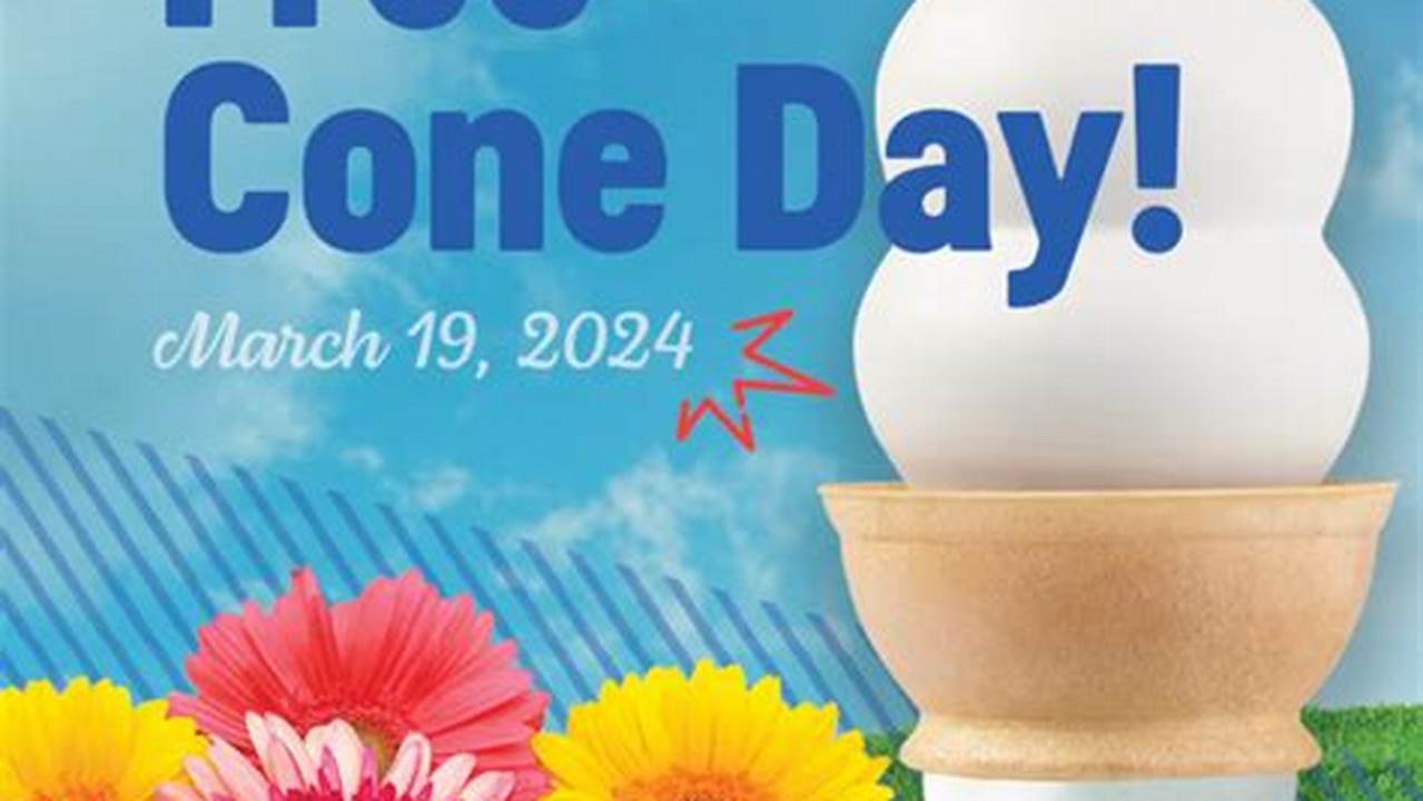 When Is Dairy Queen’s Free Cone Day In 2024?, 2024