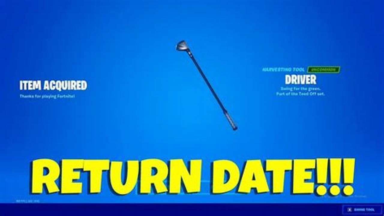 When Is Driver Pickaxe Coming Back 2024
