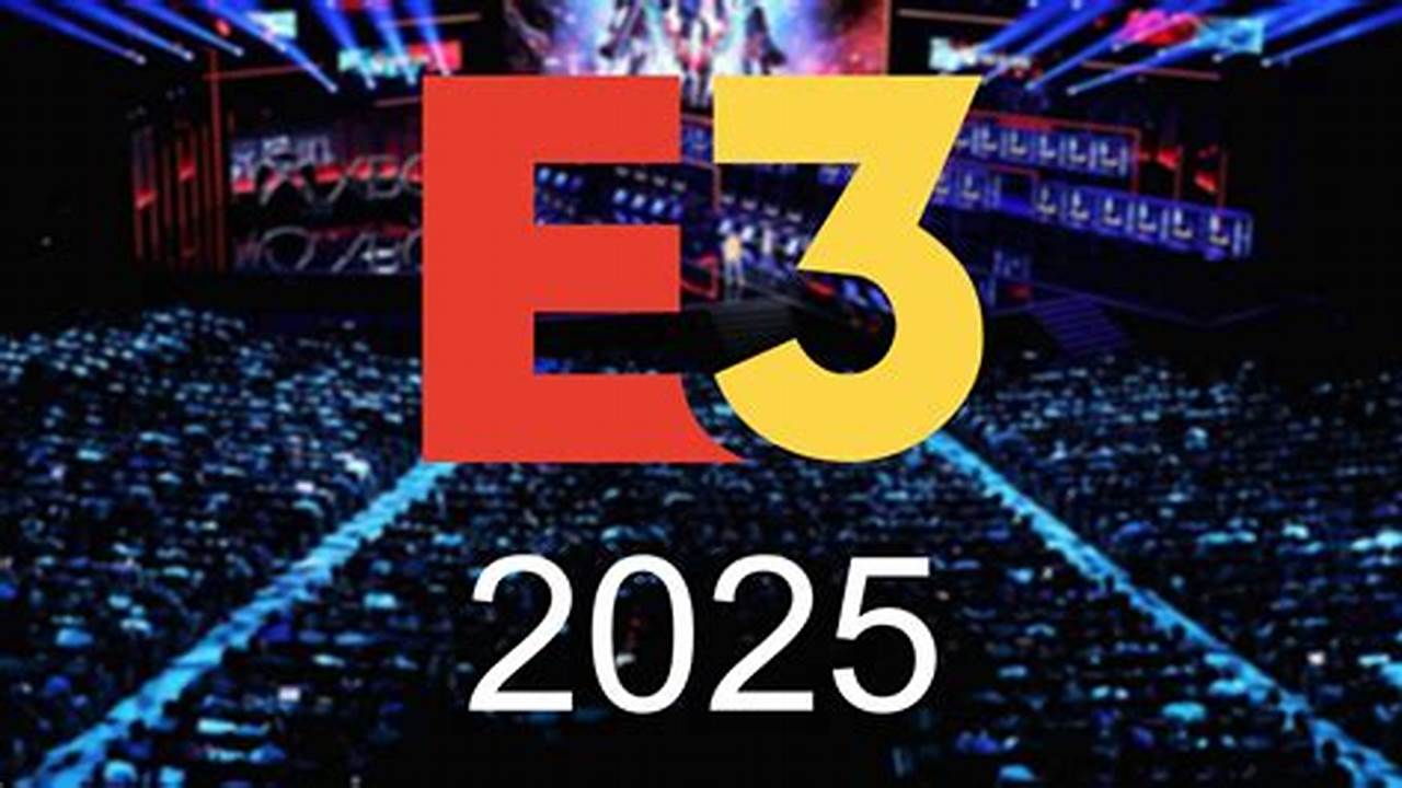 When Is E3 2024