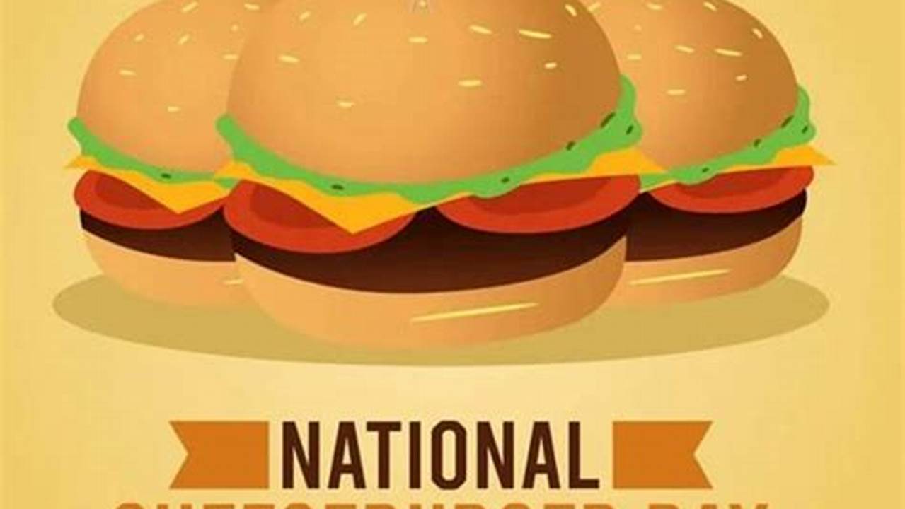 When Is National Cheeseburger Day 2024 Poster