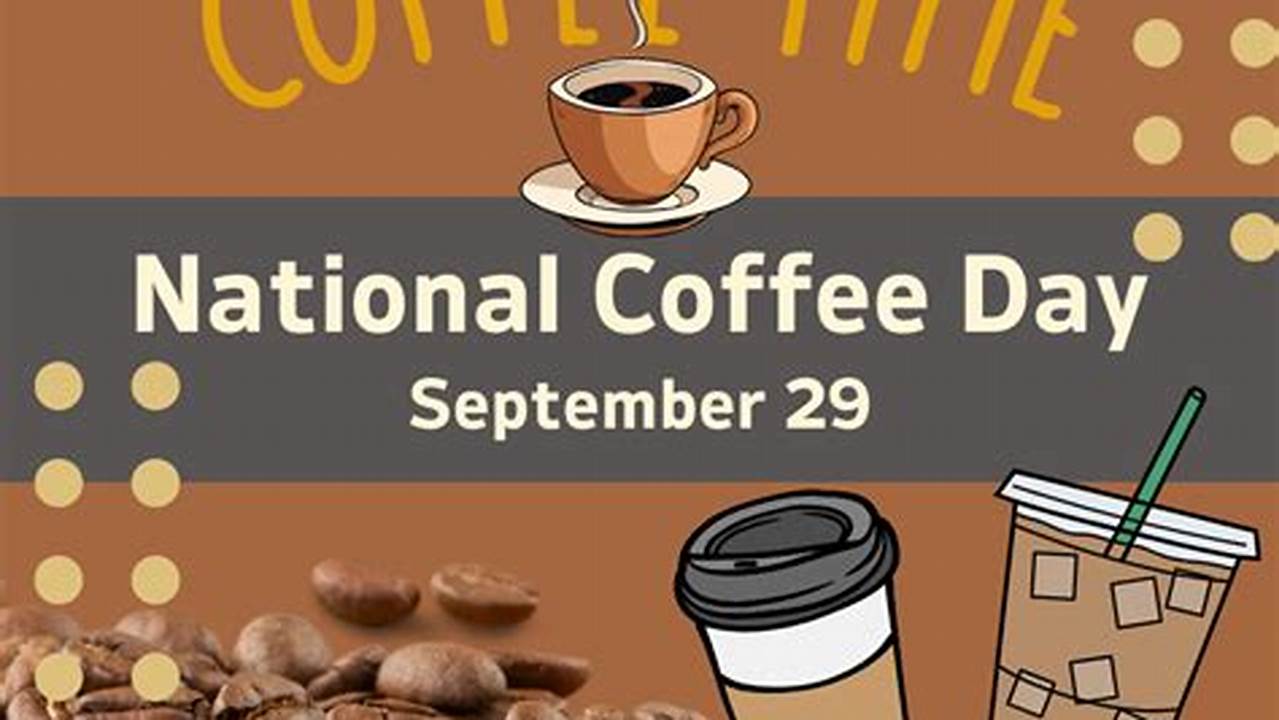 When Is National Coffee Day 2024 Usa