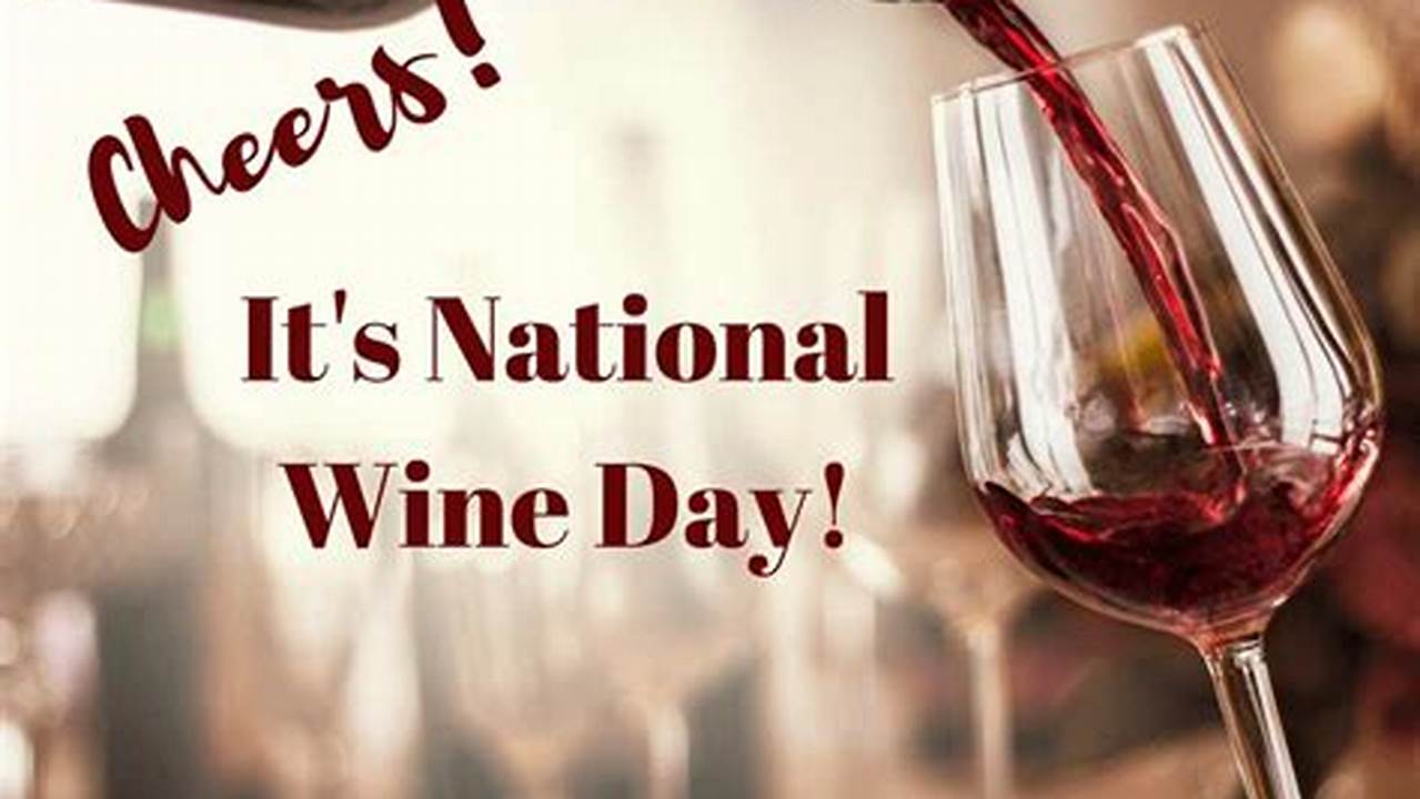 When Is National Drink Wine Day 2024
