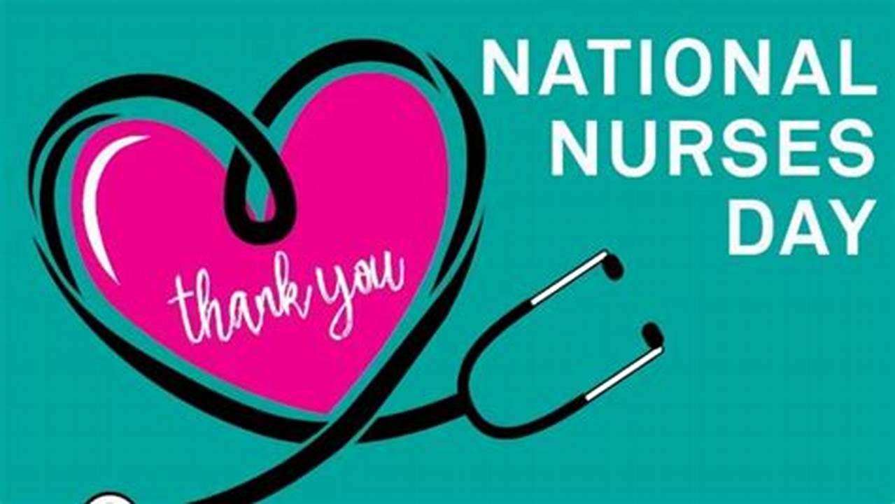 When Is National Nurses Day 2024?, 2024