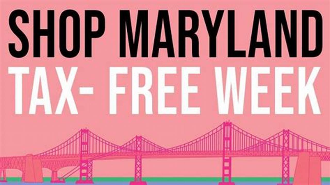 When Is Tax Free Week In Maryland 2024