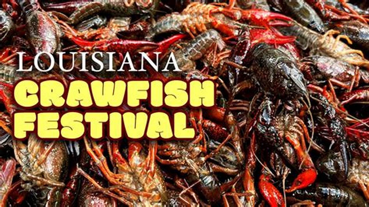 When Is The Crawfish Festival In Louisiana