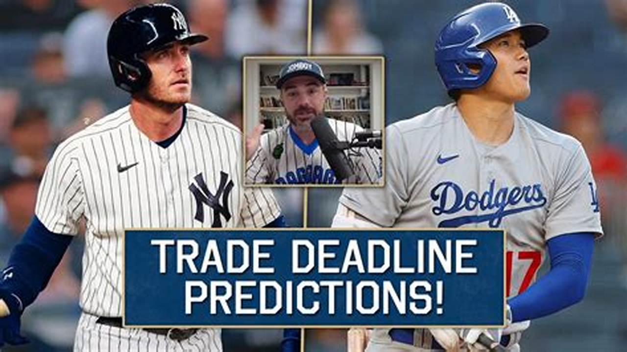 When Is The Mlb 2024 Trade Deadline
