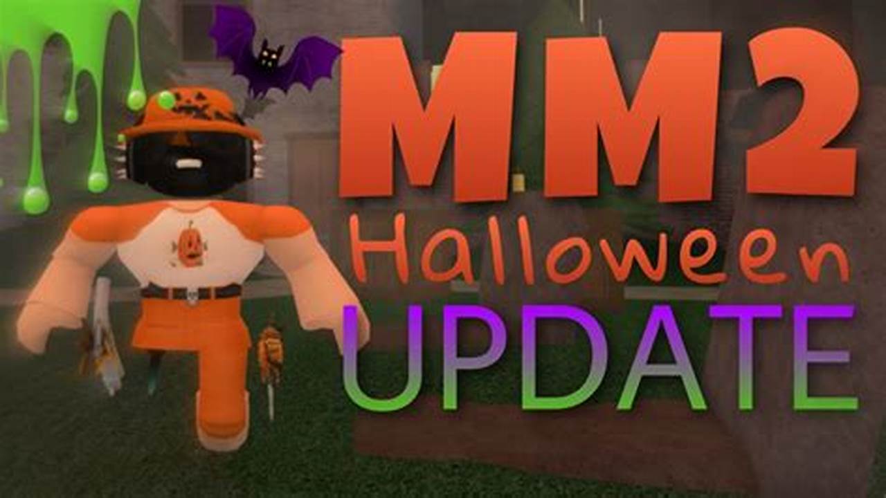 When Is The Mm2 Halloween Update 2024