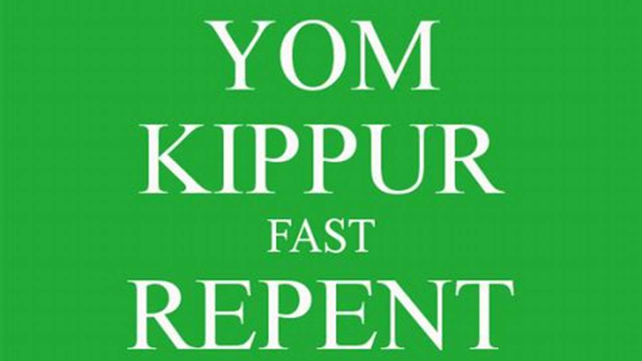 When To Start Fasting For Yom Kippur 2024