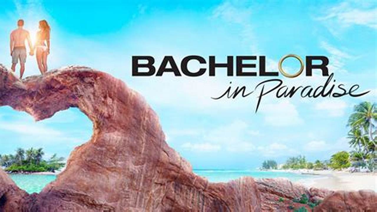 When Will Bachelor In Paradise 2024 Air