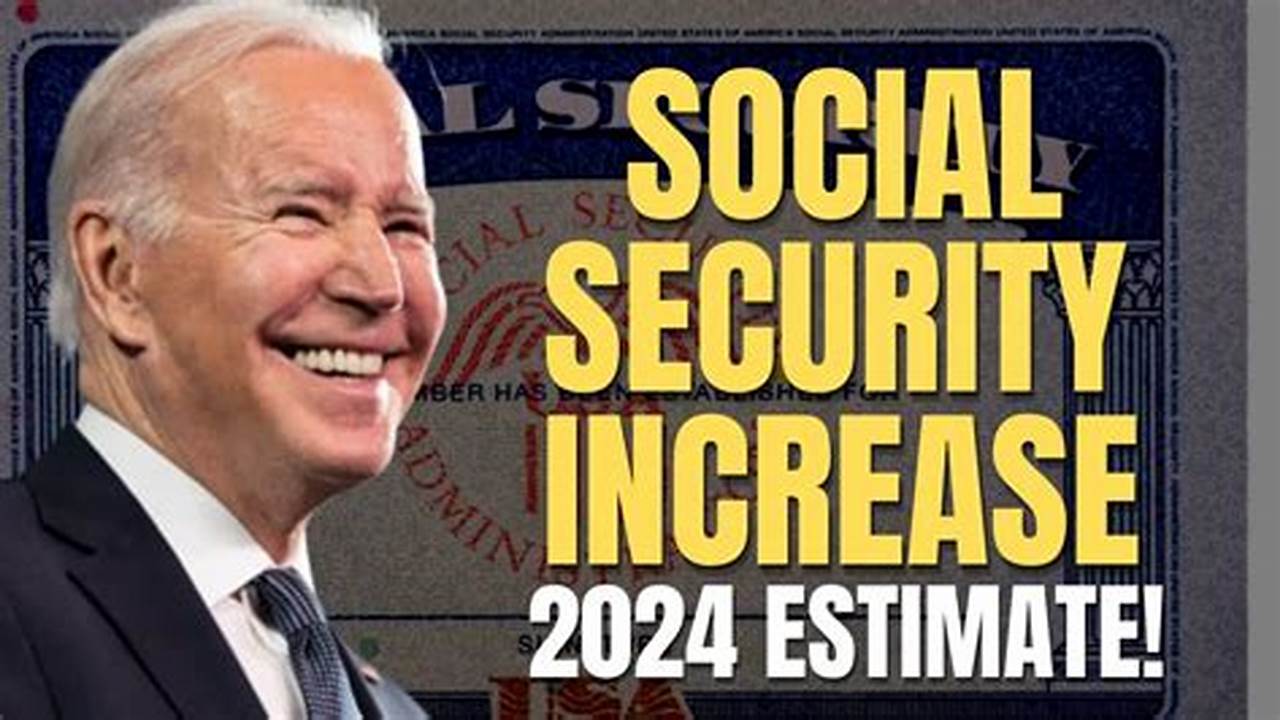 When Will Social Security Increase 2024