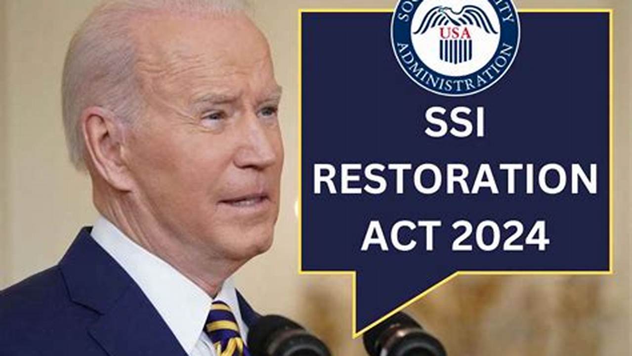 When Will The Ssi Restoration Act Be Voted On 2024