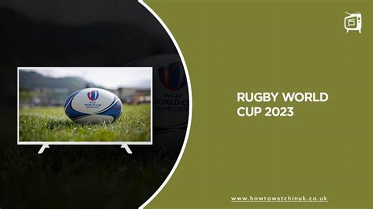 Where Can I Watch The Rugby World Cup 2024