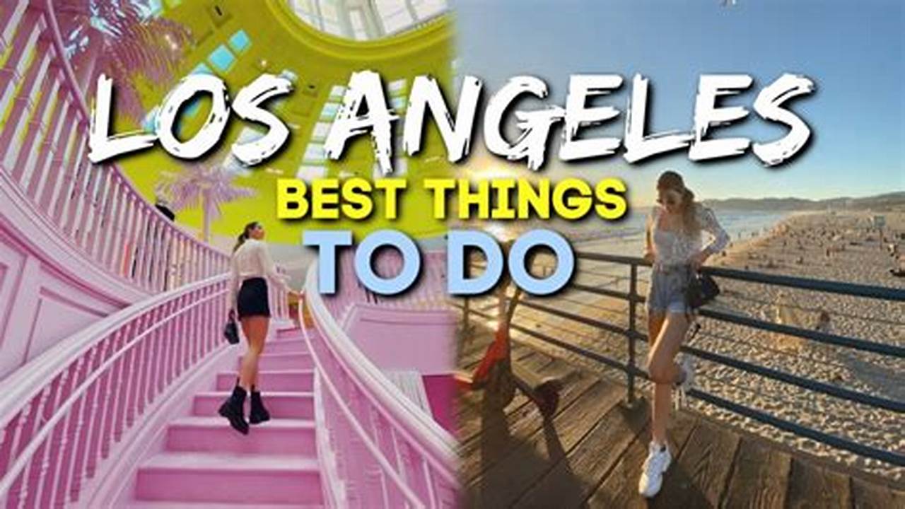 Where To Travel In La This Weekend 2024