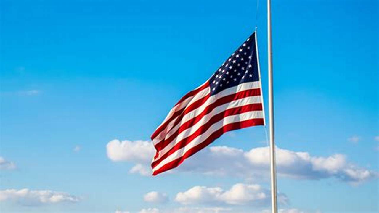 Why Is The Flag At Half-Mast Today In California 2024