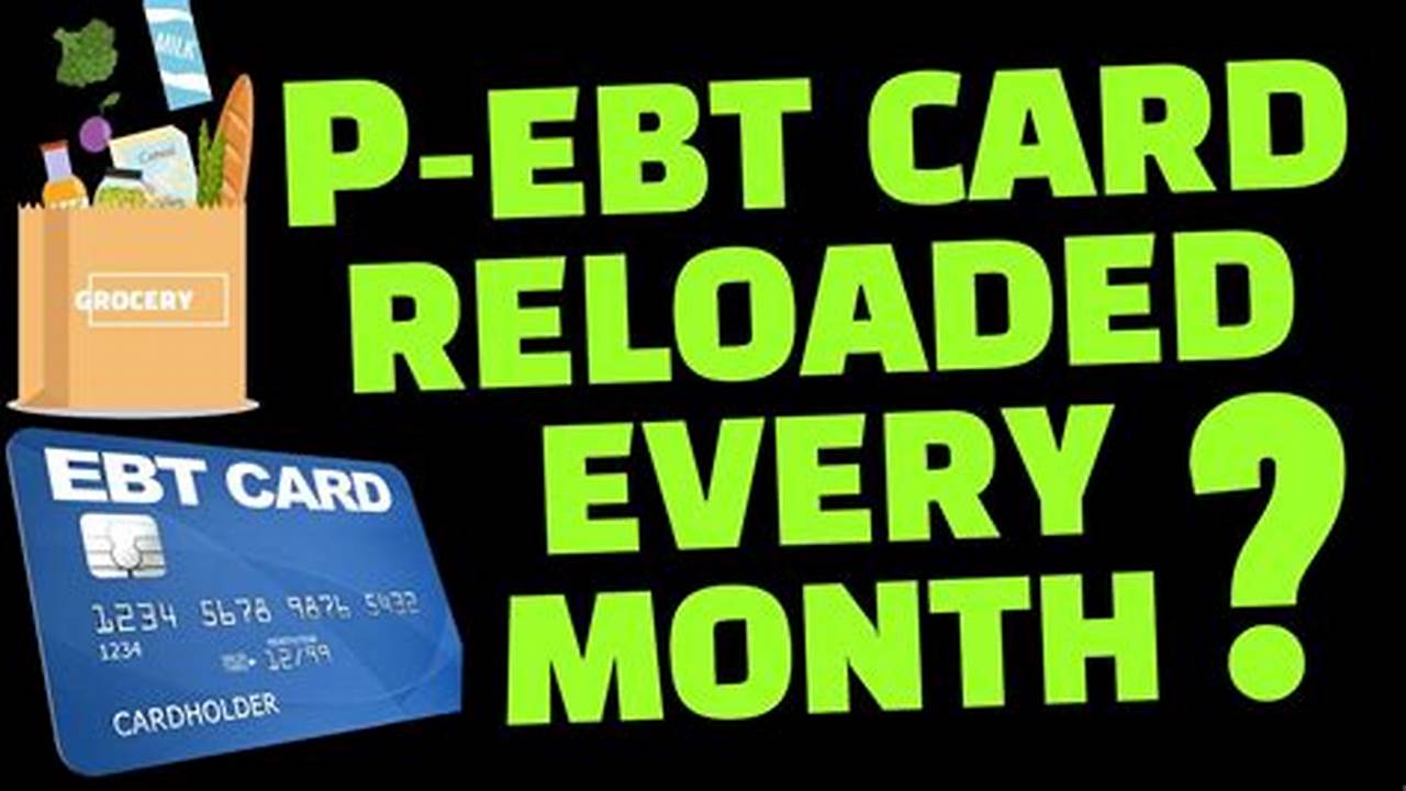 Will The P-Ebt Card Be Reloaded Every Month Maryland 2024