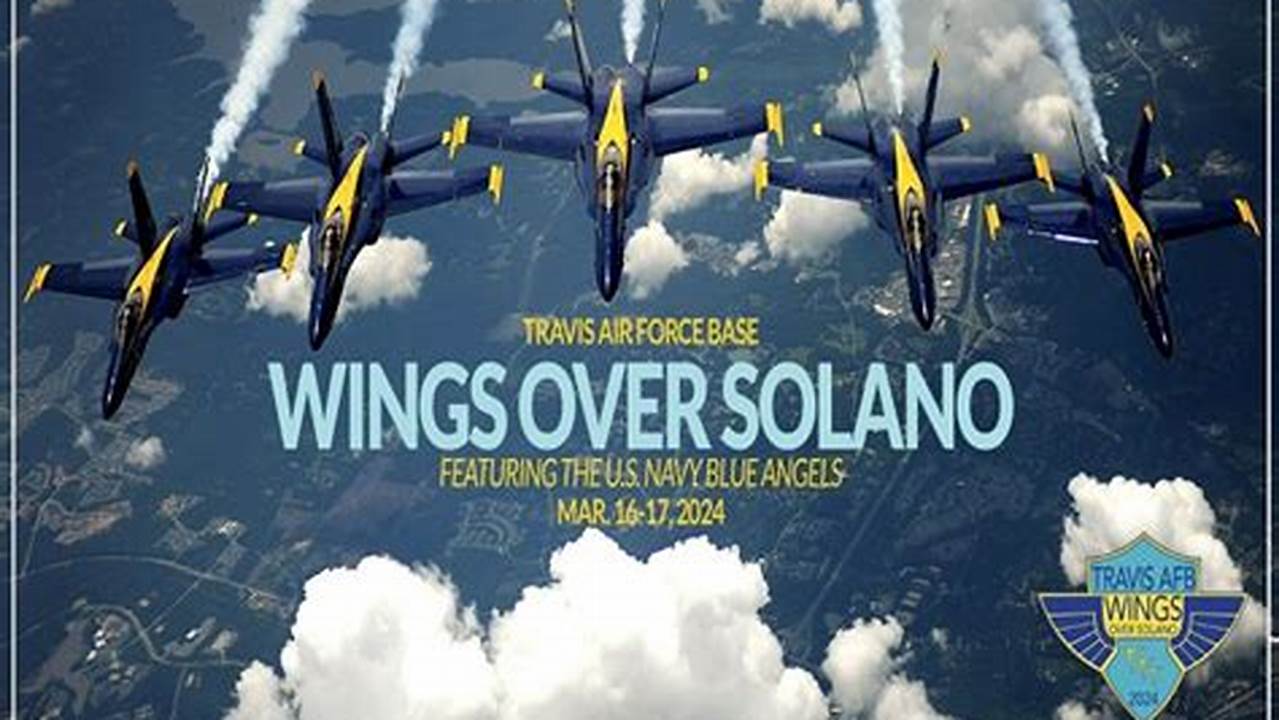 Wings Over Solano Featuring The United States Navy Blue Angels., 2024