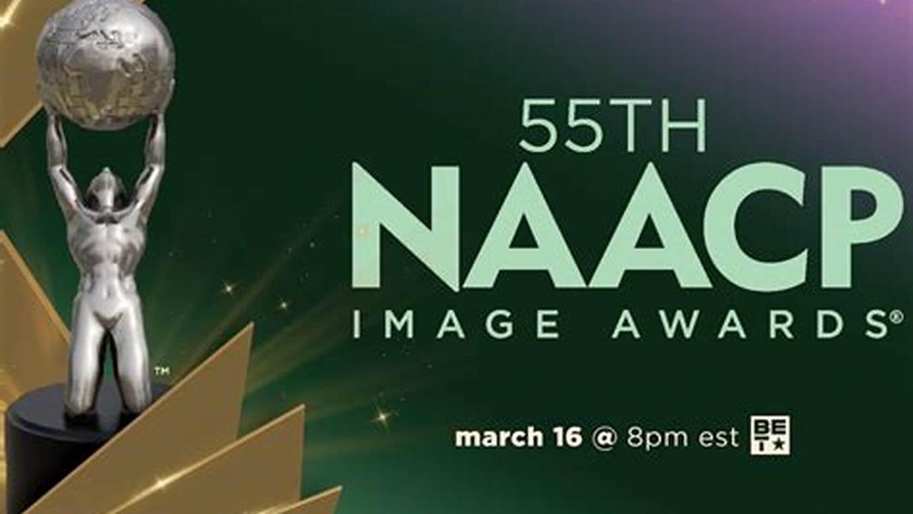 Winners Will Be Revealed During The 55Th Naacp Image Awards&#039;&#039; Telecast On March 16, 2024, On Bet And., 2024