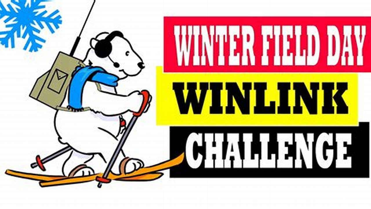 Winter Field Day (Wfd), Sponsored By The Winter Field Day Association, Is Coming Again., 2024