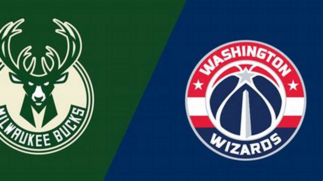 Wizards Vs Bucks 2024