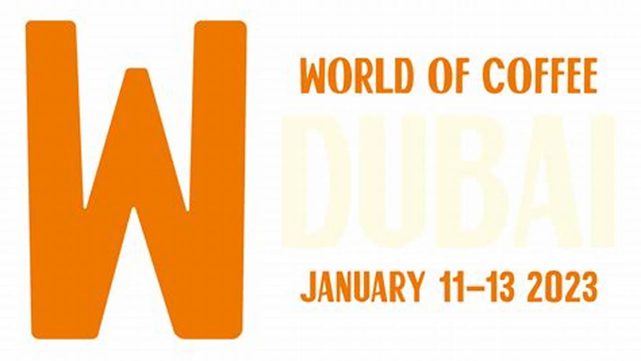 Woc Dubai Is Where The Most Powerful Collaborations, Trade Deals And Exciting New Discoveries In The Coffee World Are Made Which Will Be Held At Dubai World Trade Centre Which Has A., 2024
