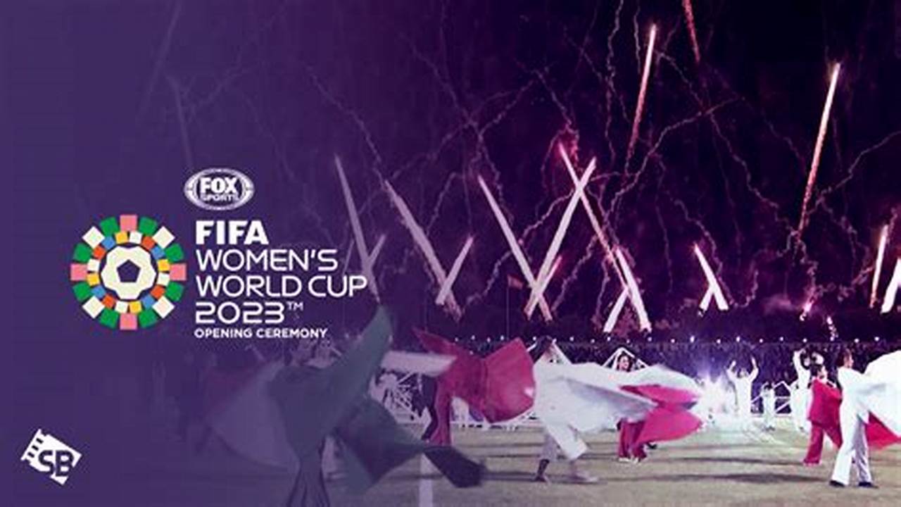Womens World Cup Opening Ceremony 2024
