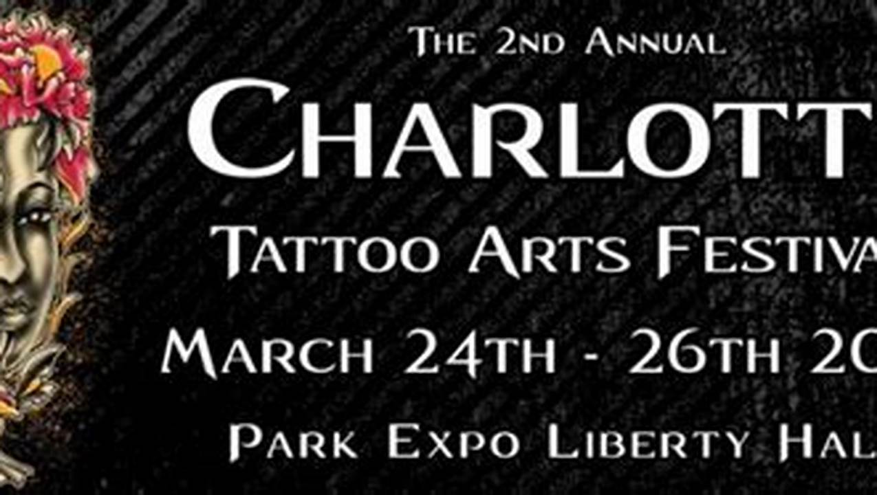 World’s Largest Tattoo Convention Tour Returns To Charlotte For The 3Rd Edition., 2024