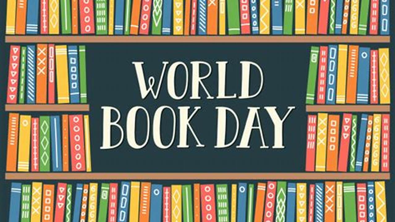 World Book Day Is An Annual Event Which Celebrates Books And Reading And Has Inspired Generations Of Children To Read For More Than 25 Years., 2024