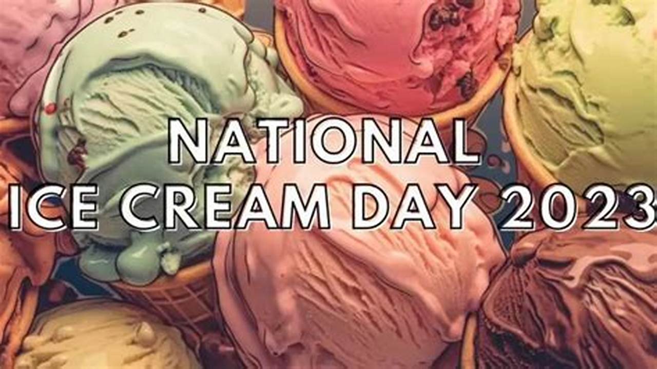 World Ice Cream Day Internationally., 2024