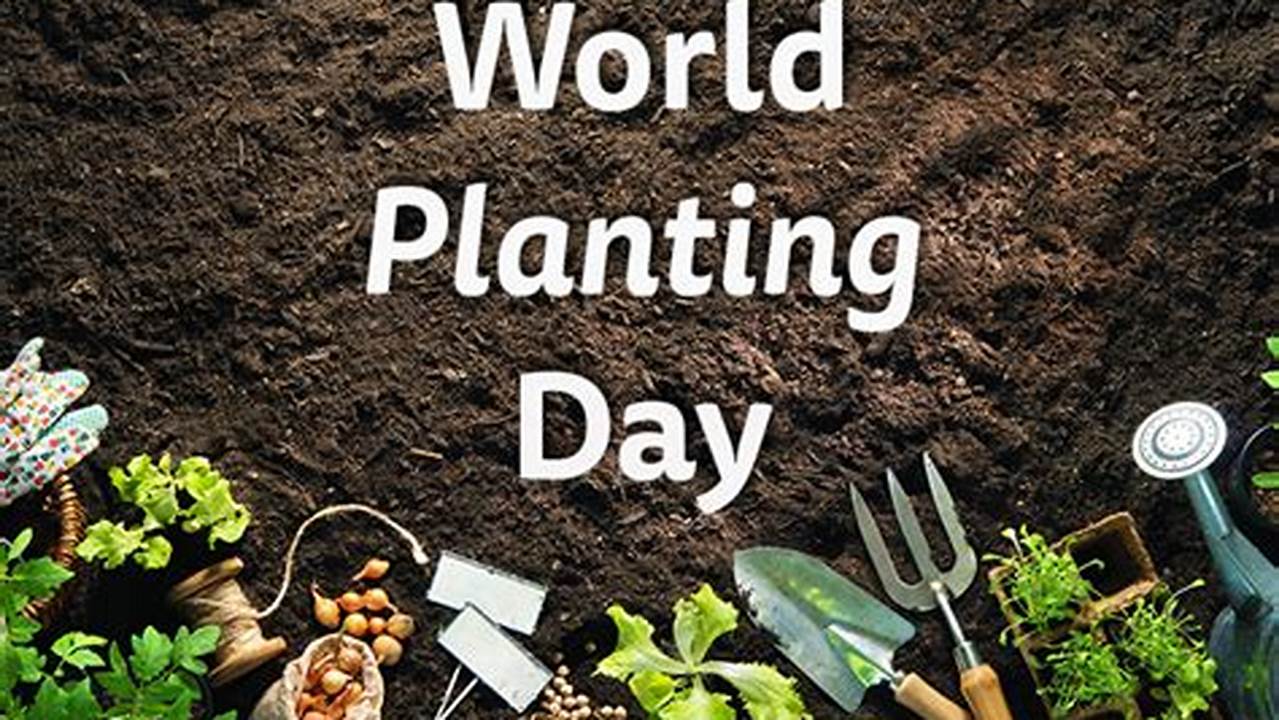 World Planting Day 2024