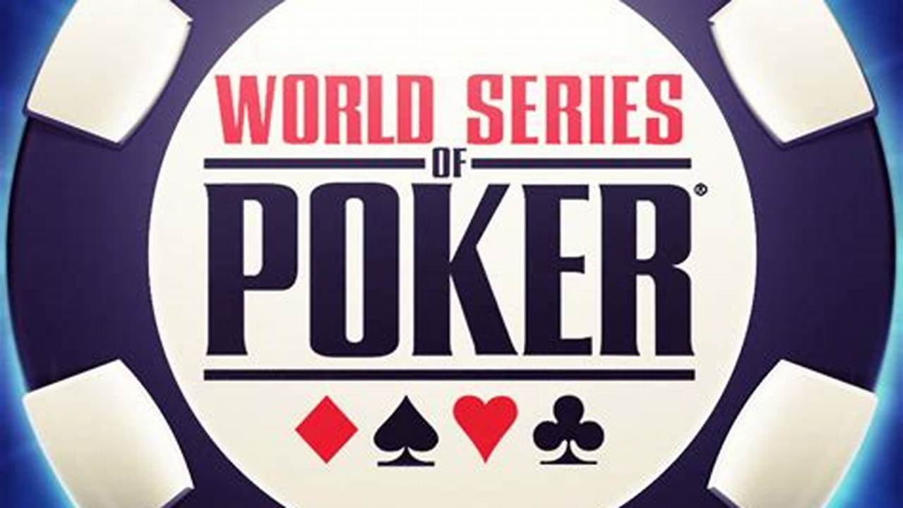 World Series Of Poker 2024 Main Event