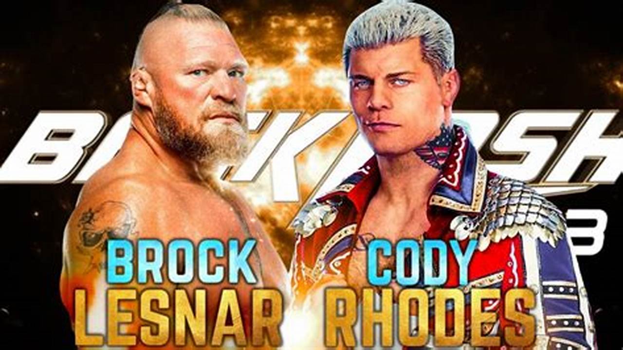 Wwe Backlash 2024 Cody Rhodes Vs Brock Lesnar