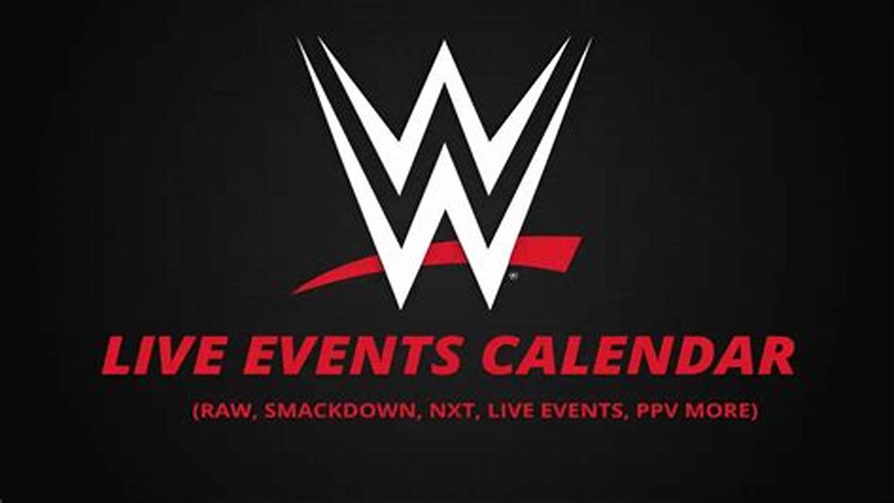 Wwe Live Event Schedule 2024