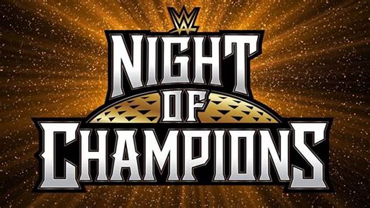 Wwe Night Of Champions 2024 Date And Time