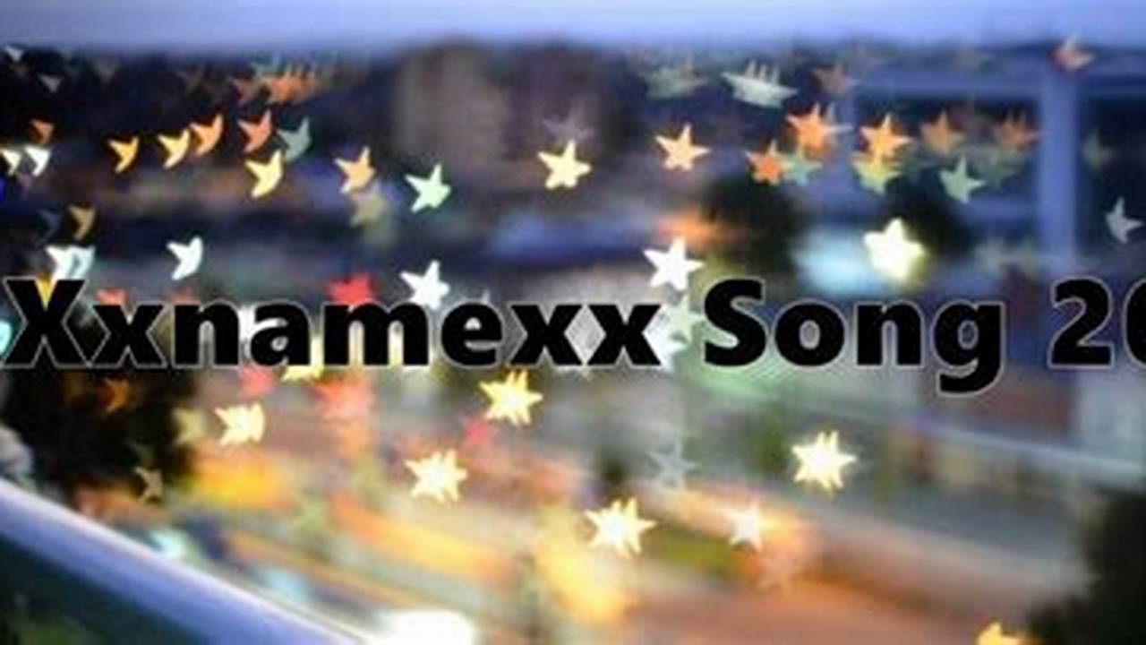 Xxnamexx Song 2024 Download