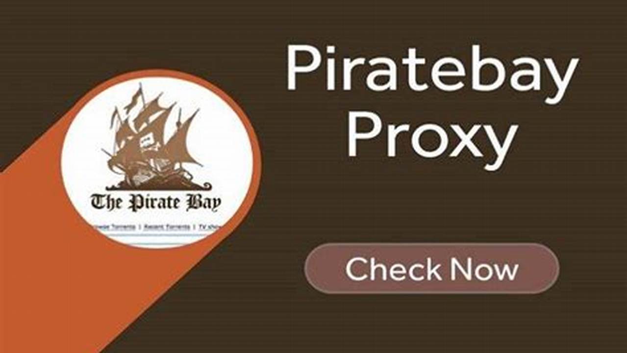 You Can Access The Pirate Bay Using One Of These Proxies., 2024