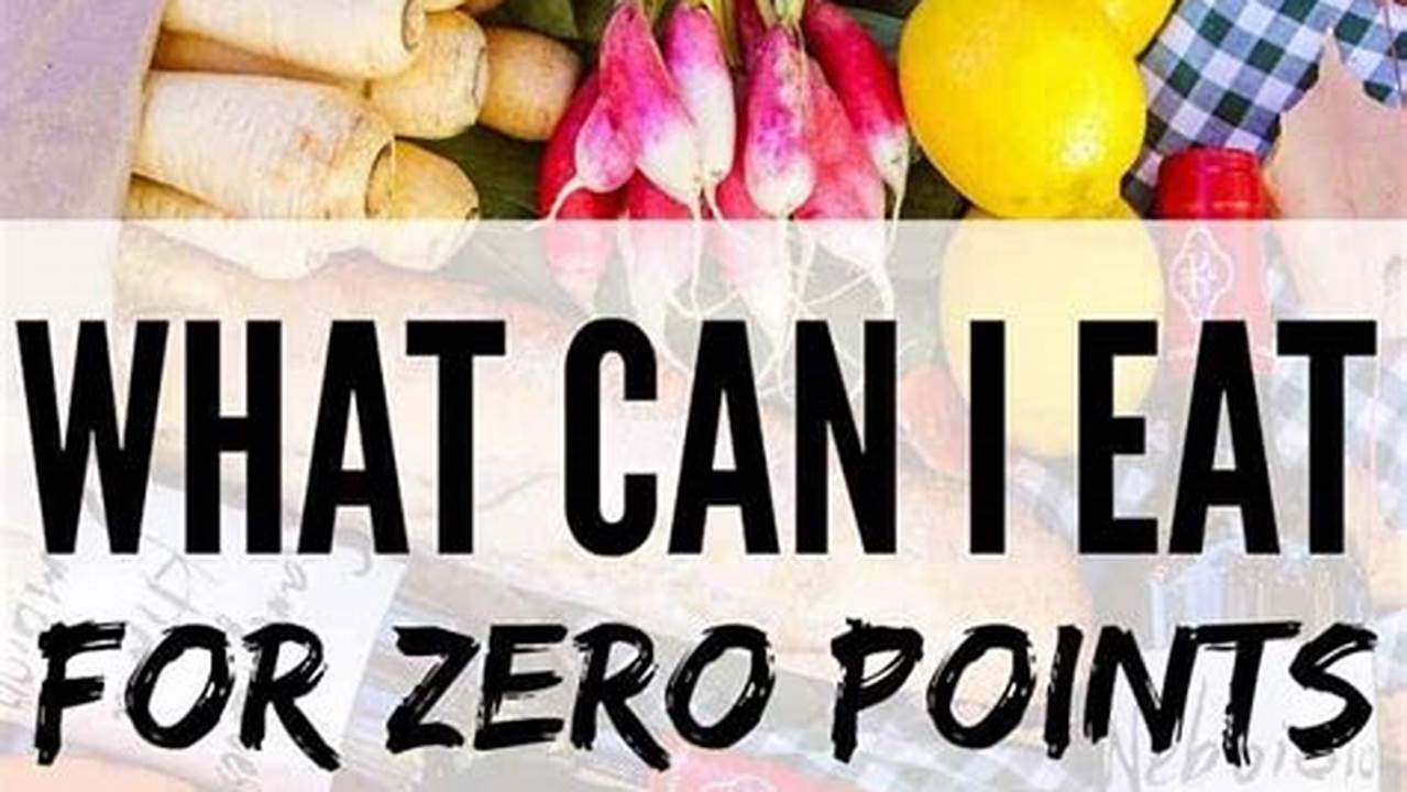 Zero Point Foods On Weight Watchers 2024