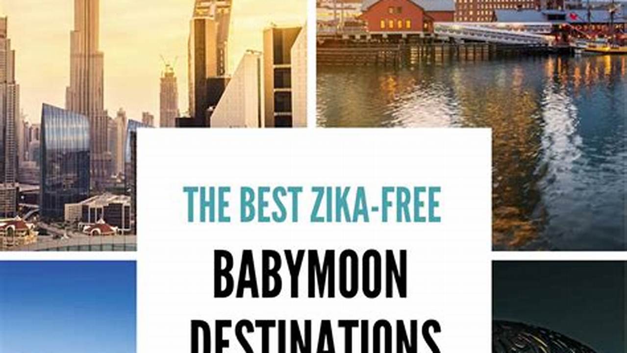 Zika-Free Babymoon 2024