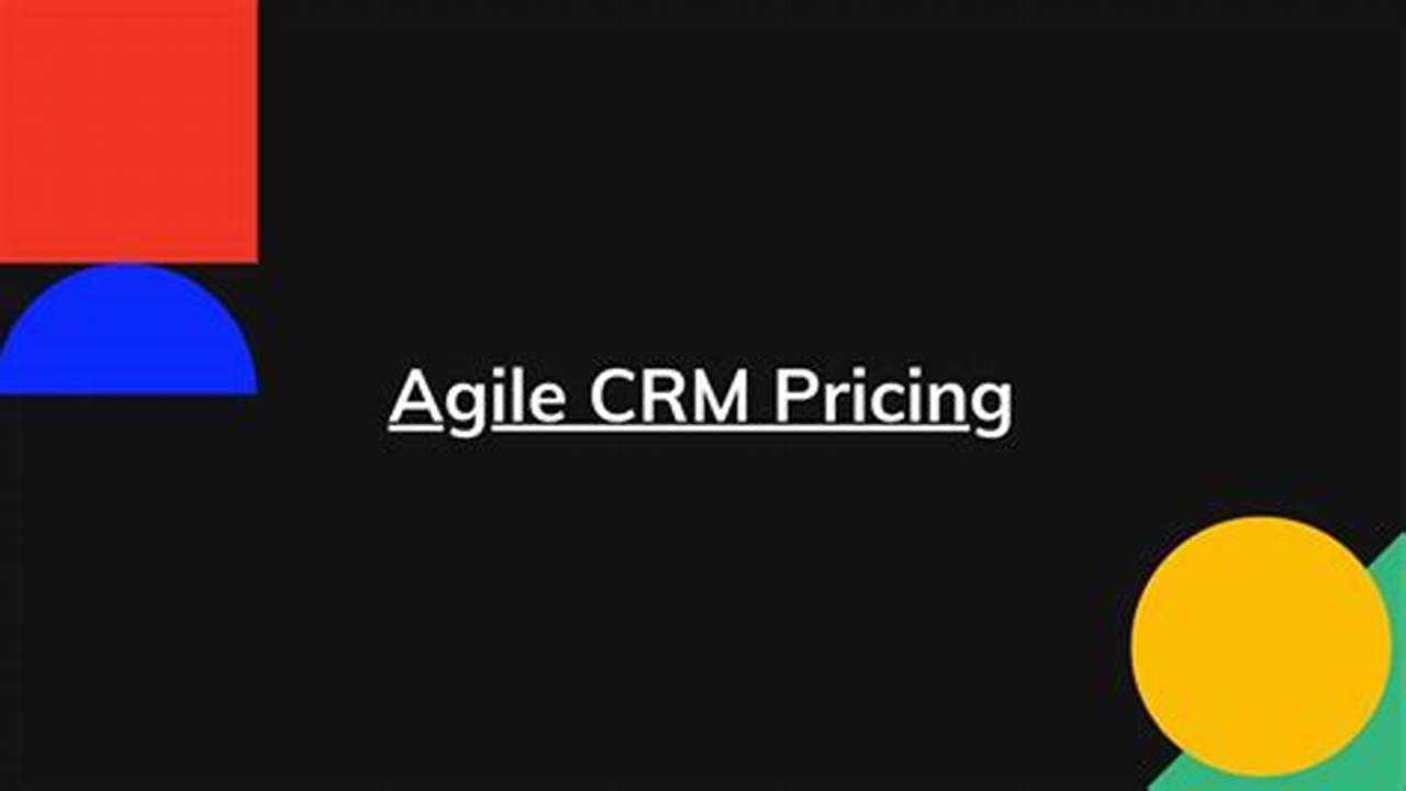 Agile CRM Pricing and Features