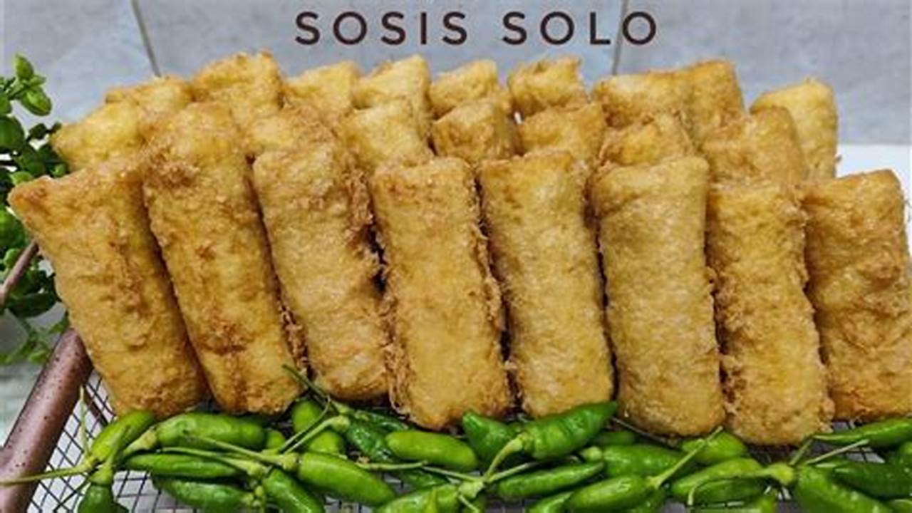 Resep Sosis Solo Legendaris, Nikmatnya Bikin Nagih!