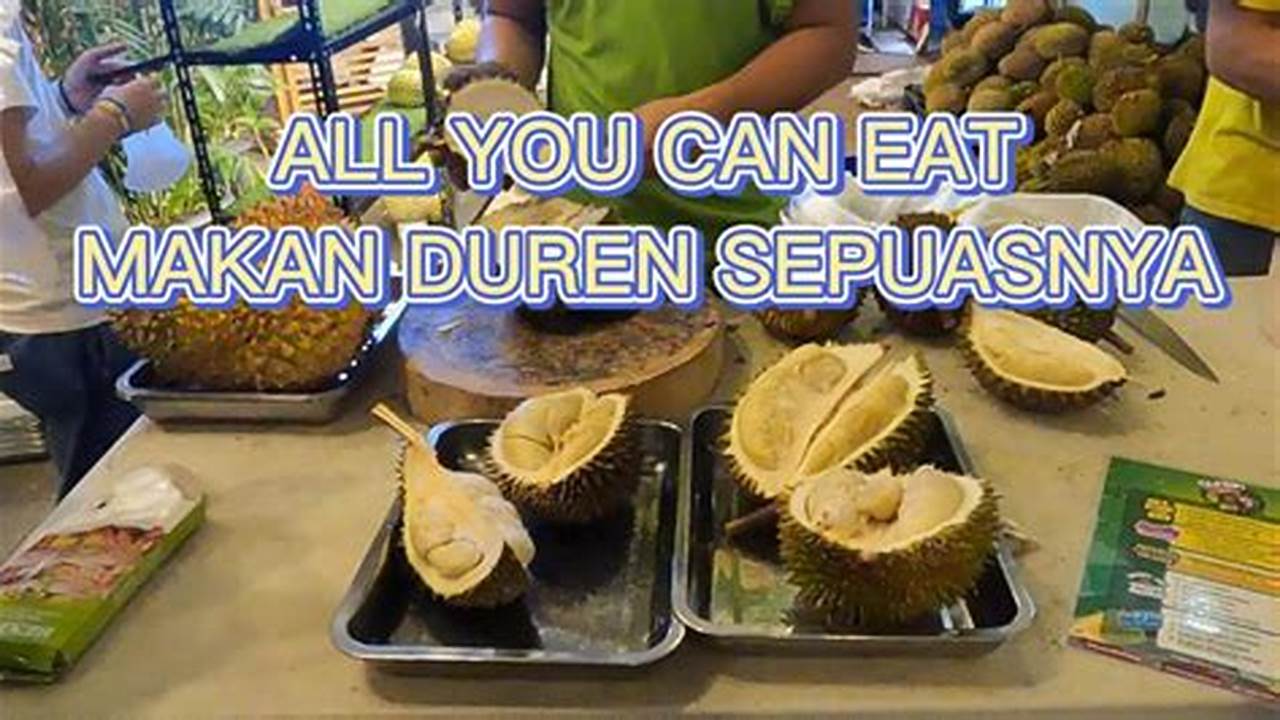 Eksklusif! Rahasia Durian Sepuasnya yang Belum Terungkap