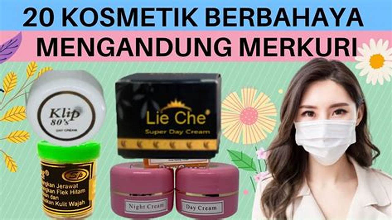 Apakah Oshin Beauty Mengandung Merkuri? Panduan Lengkap Keamanan Produk