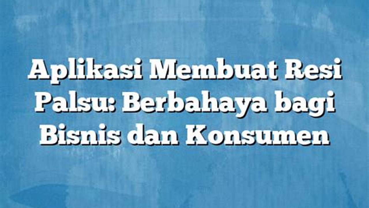 Aplikasi Pembuat Resi Palsu