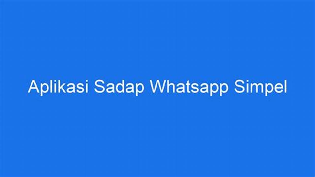 Aplikasi Sadap WhatsApp Simpel