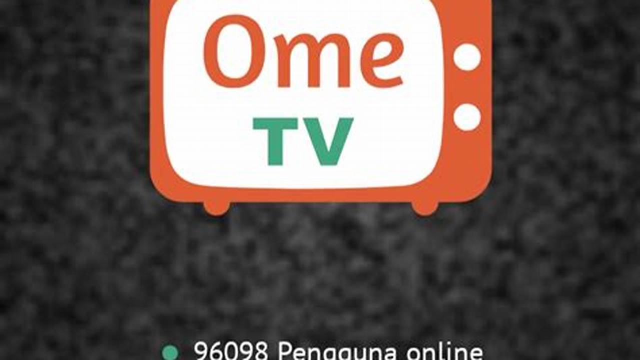 Aplikasi Sejenis Ome TV, Alternatif Asyik untuk Ngobrol Bareng Orang Baru