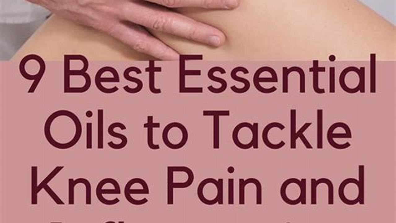 Unlock the Healing Secrets: Aromatherapy Oils for Joint Pain Relief