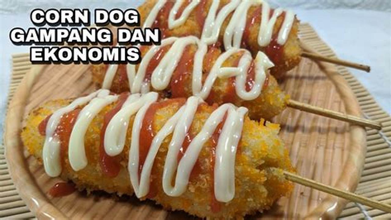 Rahasia Bahan Corn Dog yang Bikin Nagih: Temukan Resep Lezat!